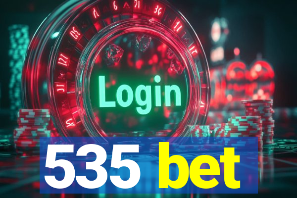 535 bet